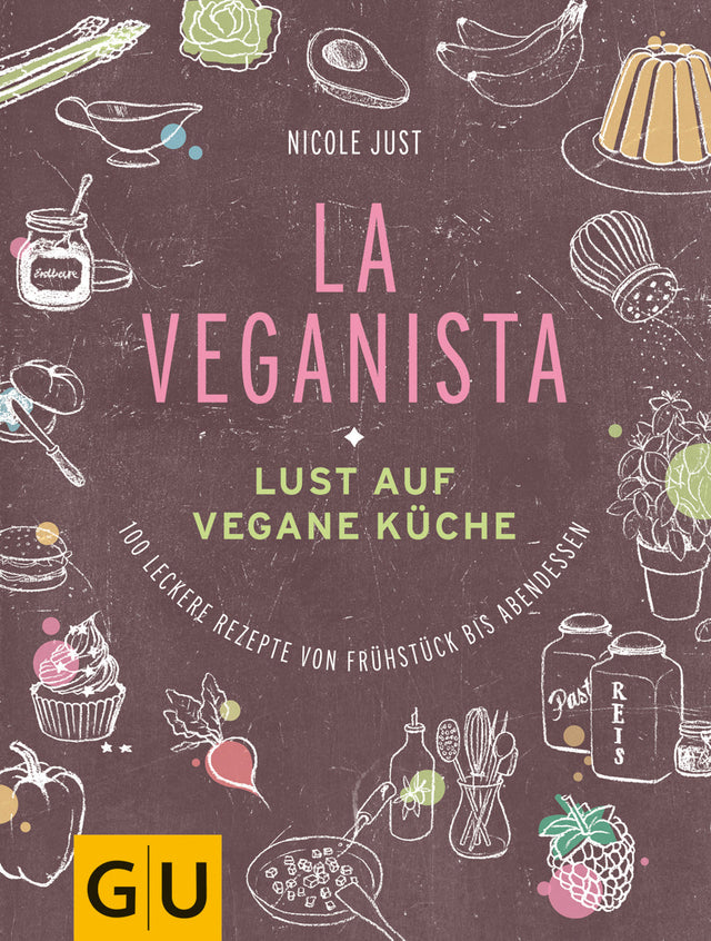 La Veganista - Lust auf vegane Küche von Nicole Just - All-Bio Naturkost